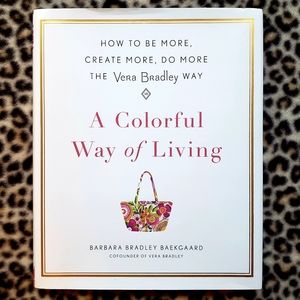 Vera Bradley "A Colorful Way of Living" Vera Bradley Hardcover Book (2017), New